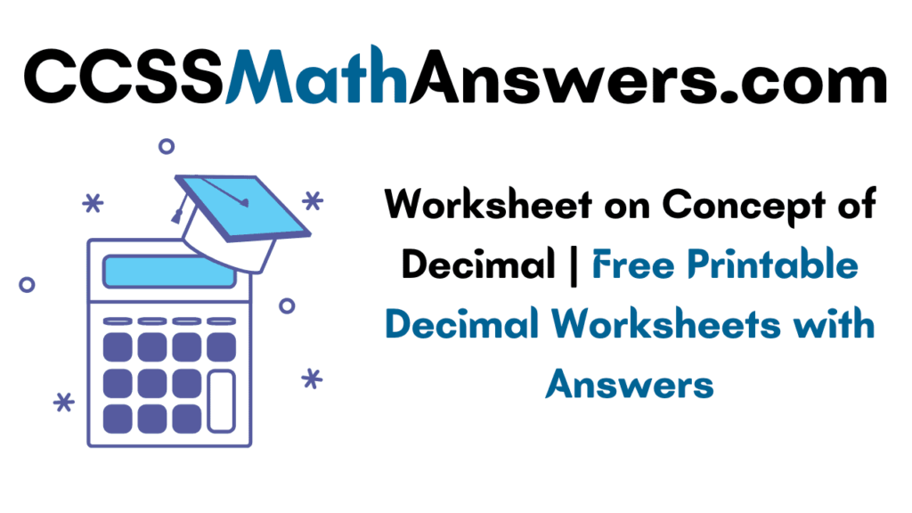 Worksheet On Concept Of Decimal Free Printable Decimal Worksheets 